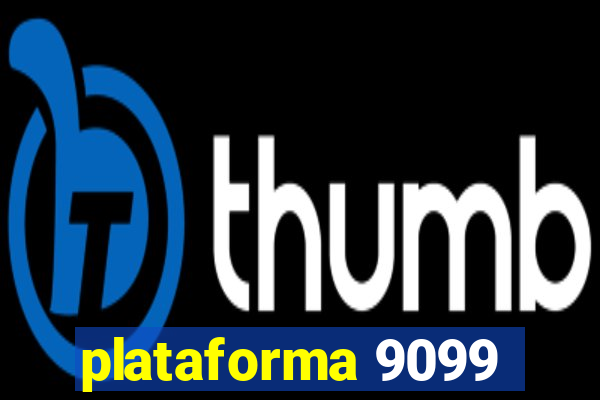 plataforma 9099